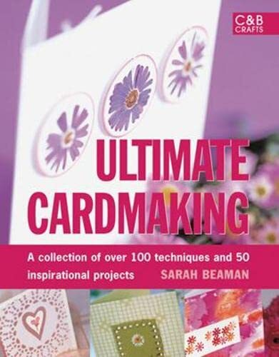 Ultimate cardmaking a - cardmaking:,
